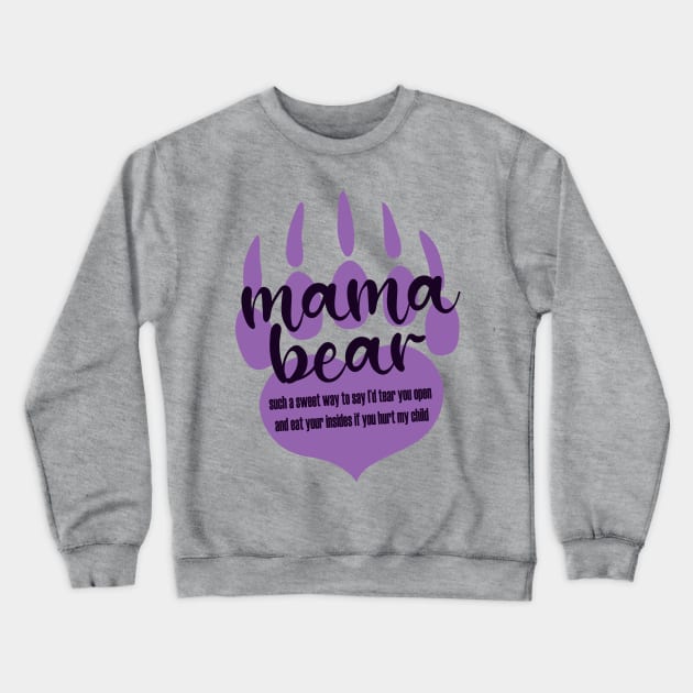 Mama Bear Crewneck Sweatshirt by Teamtsunami6